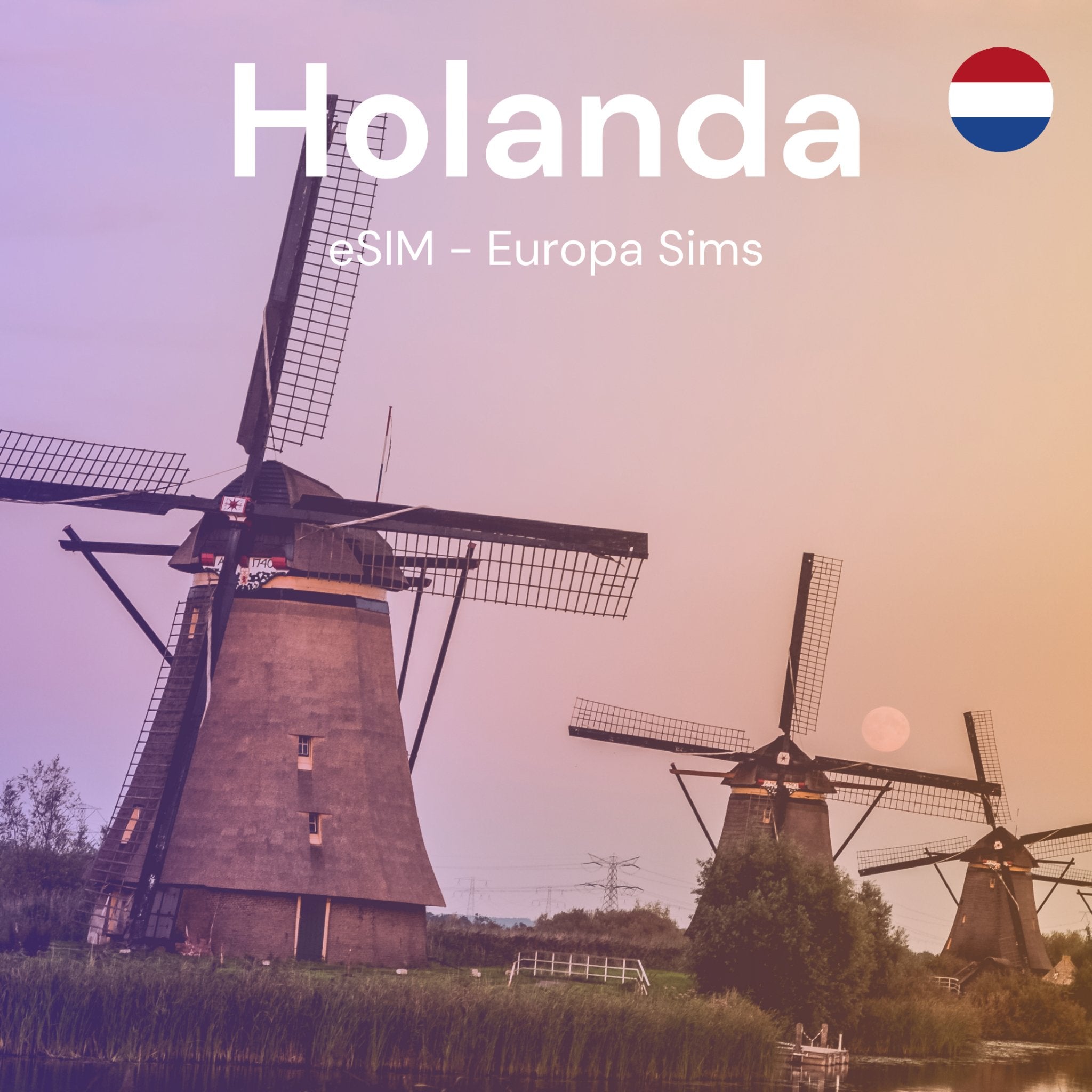 Holanda eSIM - Internet en tu celular - Europa SIMs